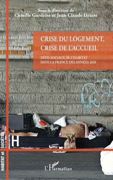  Crise du logement, crise de l’accueil : défis sociaux de l’habitat dans la France des années 2020