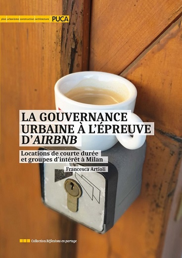  La gouvernance urbaine à l'épreuve d'Airbnb. Locations de courte durée et groupes d’intérêt à Milan