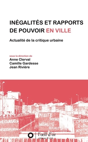  Inégalités et rapports de pouvoir en ville. Actualité de la critique urbaine